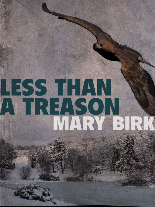 Title details for Less Than a Treason by Mary Birk - Available